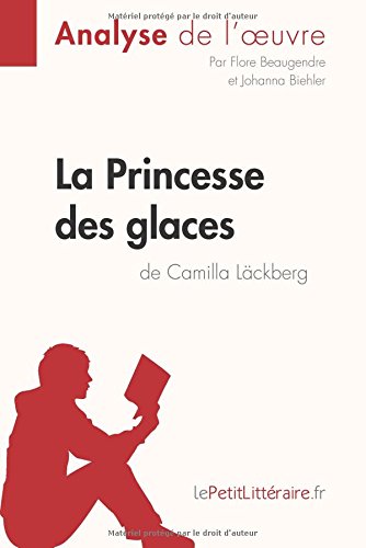 Download La Princesse des glaces de Camilla Läckberg (Analyse de l'oeuvre): Comprendre la littérature avec lePetitLittéraire.fr