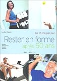 Rester en forme après 50 ans en 15 minutes par jour