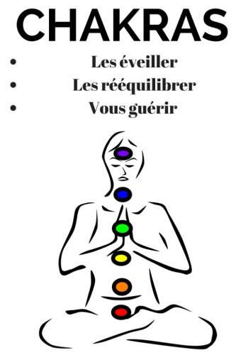 Download CHAKRAS: Comment ÉVEILLER et RÉÉQUILIBRER vos chakras, créer de l’énergie POSITIVE et comment vous GUÉRIR grâce à la PUISSANCE des CHAKRAS, mise à jour enrichie. Download CHAKRAS: Comment ÉVEILLER et RÉÉQUILIBRER vos chakras, créer de l’énergie POSITIVE et comment vous GUÉRIR grâce à la PUISSANCE des CHAKRAS, mise à jour enrichie.