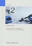 Tatortarbeit: Spurensuche und -sicherung bei verschiedenen Tat- und Einsatzorten by 
