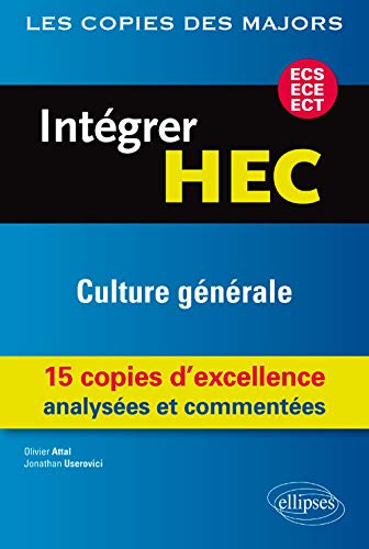 Télécharger Intégrer HEC Culture Générale 15 Copies d'Excellence Analysées et Commentées ECS ECE ECT livre En ligne