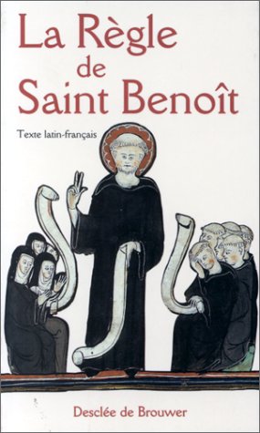 La Règle de Saint Benoît La Règle de Saint Benoît