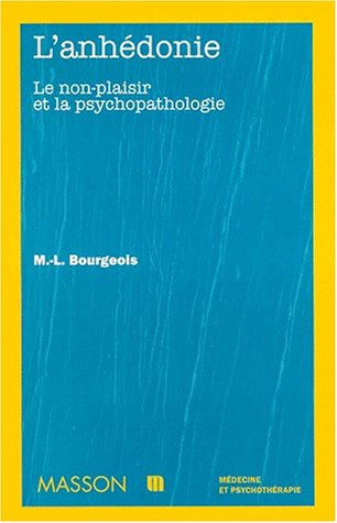 Download L'anhedonie. Le non-plaisir et la psychopathologie: POD Download L'anhedonie. Le non-plaisir et la psychopathologie: POD