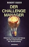 Der Challenge-Manager: Effektiver arbeiten und führen mit den Erkenntnissen der Hirnforschung by