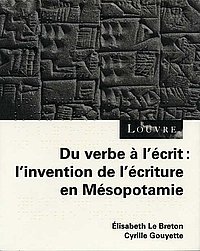 couverture de : Du Verbe &agrave; l'&eacute;crit :l'invention de l'&eacute;criture en M&eacute;sopotamie