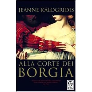 Alla corte dei Borgia