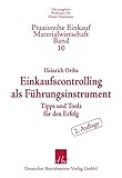 Image de Einkaufscontrolling als Führungsinstrument: Tipps und Tools für den Erfolg (Praxisreihe Materialwi