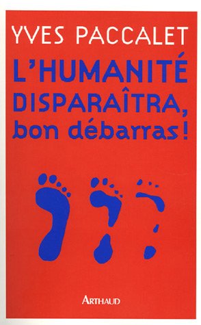 couverture de : L'humanit&eacute; dispara&icirc;tra, bon d&eacute;barras !