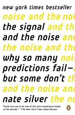 [(The Signal and the Noise: Why So Many Predictions Fail--But Some Don't)] [Author: Nate Silver] published on (February, 2015)
