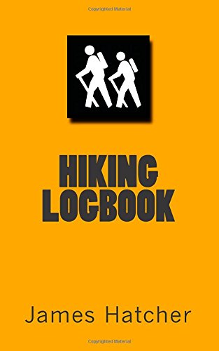 Hiking Logbook: Volume 3 (Record Keeping for Outdoor Adventures)