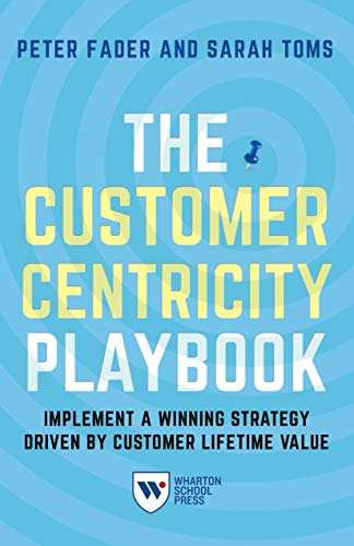 The Customer Centricity Playbook: Implement a Winning Strategy Driven by Customer Lifetime Value (English Edition)