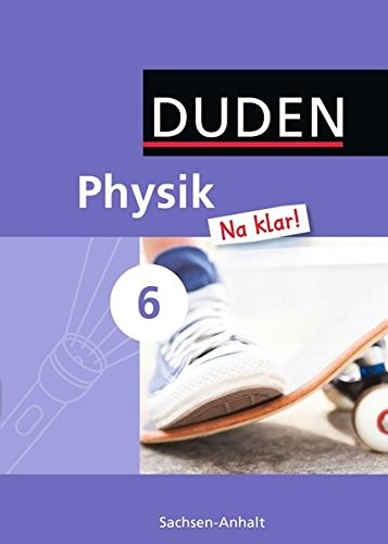 Physik Na klar! - Sekundarschule Sachsen-Anhalt: 6. Schuljahr - Schülerbuch