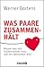Was Paare zusammenhält: Warum man sich riechen können muss und Sex überschätzt wird by 