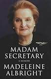 Madam Secretary: A Memoir by 