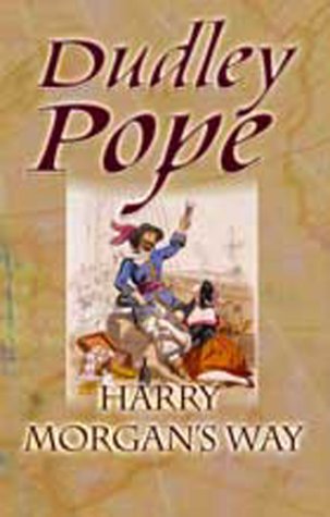 Harry Morgan S Way The Biography Of Sir Henry Morgan 1635 1684