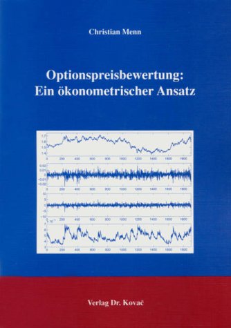 Optionspreisbewertung: Ein ökonometrischer Ansatz (Finanzmanagement)