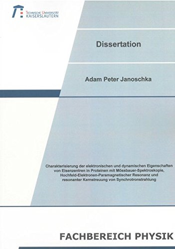 Charakterisierung der elektronischen und dynamischen Eigenschaften von Eisenzentren in Proteinen mit Mössbauer-Spektroskopie, ... (Berichte aus der Biophysik)