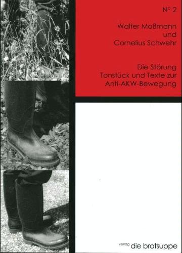 Die Störung. Tonstück und Texte zur Anti-AKW-Bewegung. Mit CD