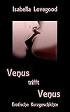 Venus trifft Venus: Sinnliche Kurzgeschichte by 