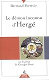 Le démon inconnu d'Hergé ou le génie de Georges Remi by 