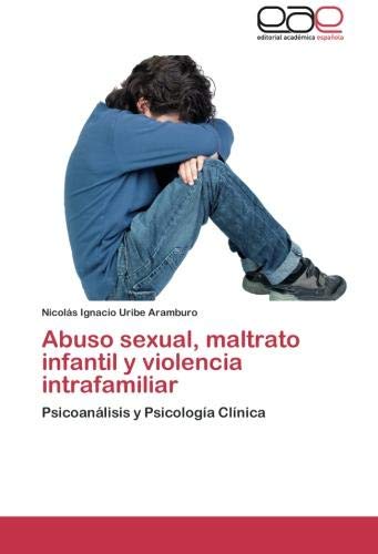 Abuso Sexual, Maltrato Infantil y Violencia Intrafamiliar