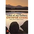 Land of My Fathers - 2000 Years of Welsh History