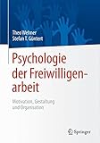Image de Psychologie der Freiwilligenarbeit: Motivation, Gestaltung und Organisation