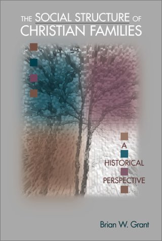 The Social Structure of Christian Families: A Historical Perspective livre