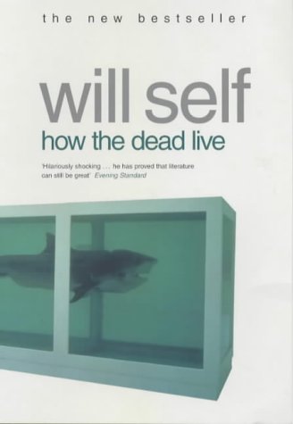 How the Dead Live: Amazon.co.uk: Self, Will: 9780140268652: Books