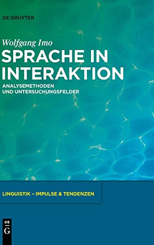 Preisvergleich Produktbild Sprache in Interaktion: Analysemethoden und Untersuchungsfelder (Linguistik – Impulse & Tendenzen, Band 49)