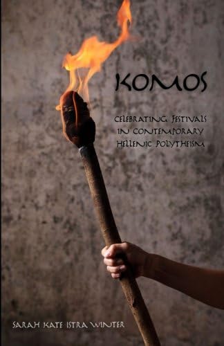 Komos: Celebrating Festivals in Contemporary Hellenic Polytheism