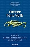 Image de Futter fürs Volk: Was die Lebensmittelindustrie uns auftischt