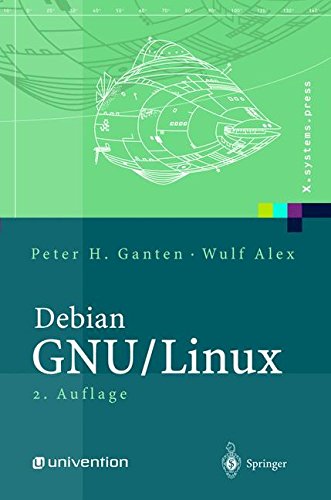 Download Debian GNU/Linux: Grundlagen, Einrichtung und Betrieb (X.systems.press) Download Debian GNU/Linux: Grundlagen, Einrichtung und Betrieb (X.systems.press)