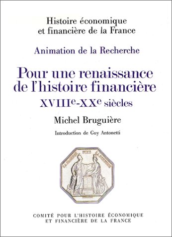 <a href="/node/13180">Pour une renaissance de l'histoire financière, XVIIIe-XXe siècles</a>