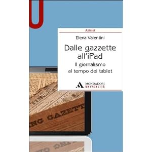 Dalle gazzette all'iPad. Il giornalismo al tempo dei tablet