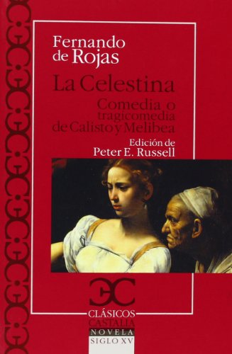 La Celestina Comedia O Tragicomedia De Calisto Y Melibea (Clasicos Castalia)