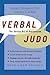 Verbal Judo: The Gentle Art of Persuasion (English Edition) by