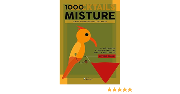 Amazon It 1000 Misture Cocktails Le Piu Gustose E Originali Misture Ideate E Raccolte Da Elvezio Grassi Grassi Elvezio Manzo Luigi Libri Amazon It 1000 Misture Cocktails Le Piu Gustose E Originali Misture Ideate E Raccolte Da Elvezio Grassi Grassi Elvezio Manzo Luigi Libri