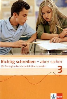Richtig schreiben - aber sicher 3: Arbeitsheft Klasse 7/8