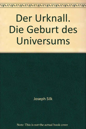 Der Urknall. Die Geburt des Universums