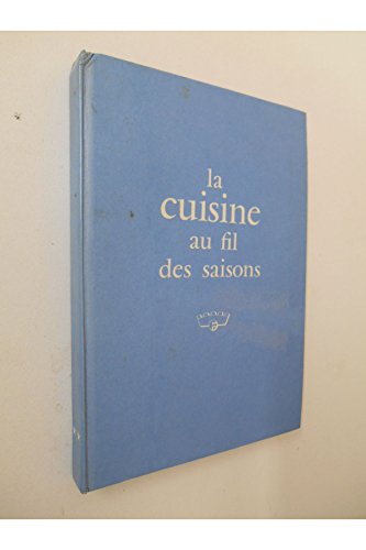 La cuisine au fil des saisons / Laboureur, Suzanne / Réf: 27187 gratuit La cuisine au fil des saisons / Laboureur, Suzanne / Réf: 27187 gratuit