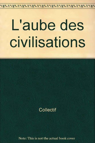 L'aube des civilisations