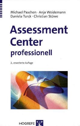 Download Assessment Center professionell: Worauf es ankommt und wie Sie vorgehen Download Assessment Center professionell: Worauf es ankommt und wie Sie vorgehen