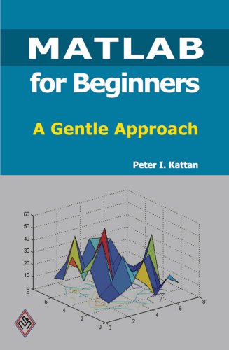 MATLAB for Beginners: A Gentle Approach (English Edition) MATLAB for Beginners: A Gentle Approach (English Edition)