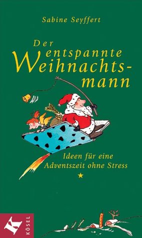 Download Der entspannte Weihnachtsmann. Ideen für eine Adventszeit ohne Stress Download Der entspannte Weihnachtsmann. Ideen für eine Adventszeit ohne Stress