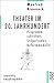 Theater im 20. Jahrhundert. Programmschriften, Stilperioden, Reformmodelle. by 