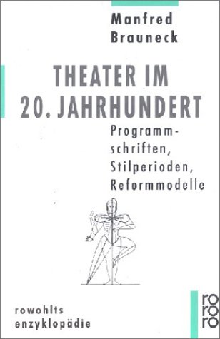 Theater im 20. Jahrhundert. Programmschriften, Stilperioden, Reformmodelle.