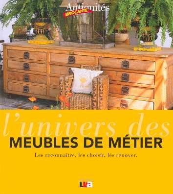 Download L'univers des meubles de métier : Les reconnaître, les choisir, les rénover Download L'univers des meubles de métier : Les reconnaître, les choisir, les rénover