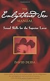 The Enlightened Sex Manual: Sexual Skills for the Superior Lover (English Edition) by