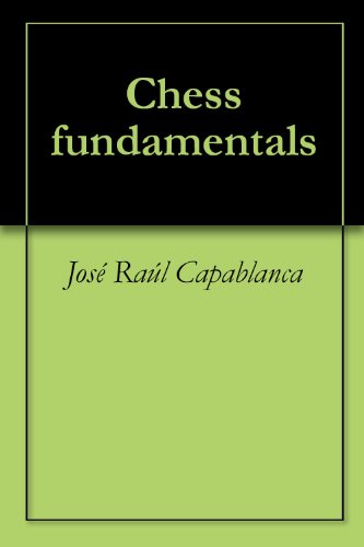 Chess fundamentals (English Edition)